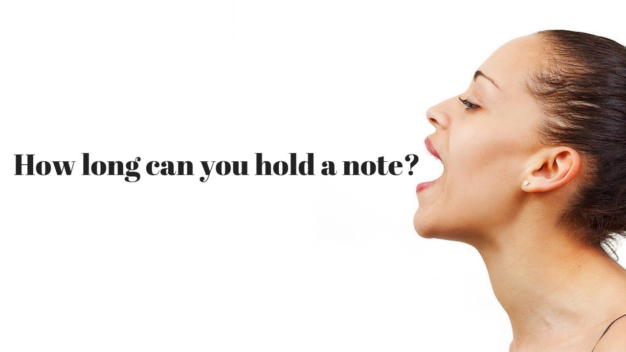 How Long Can You Hold A Note