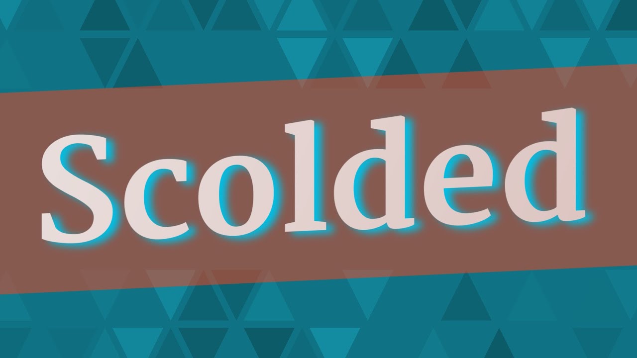 How To Pronounce Scolding