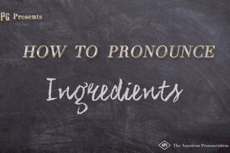 How To Pronounce Ingredients