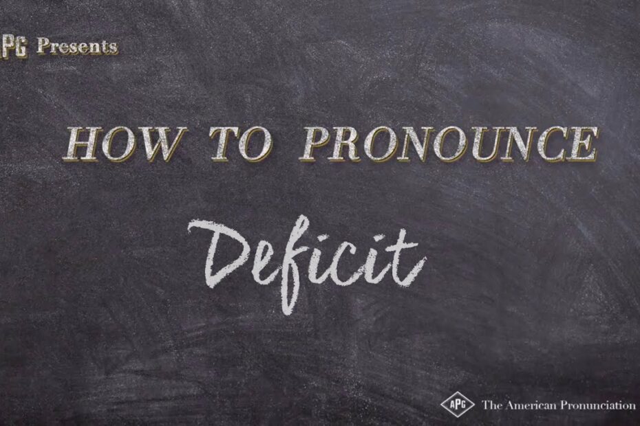 How To Pronounce Deficit
