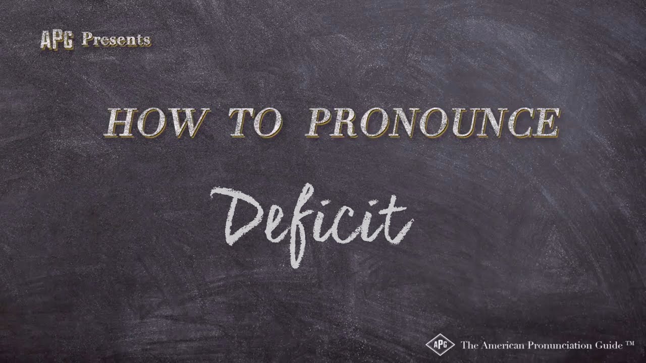 How To Pronounce Deficit