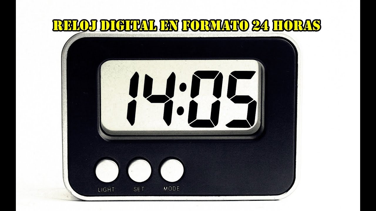 Las horas del reloj.( formato 24 Horas)Digital