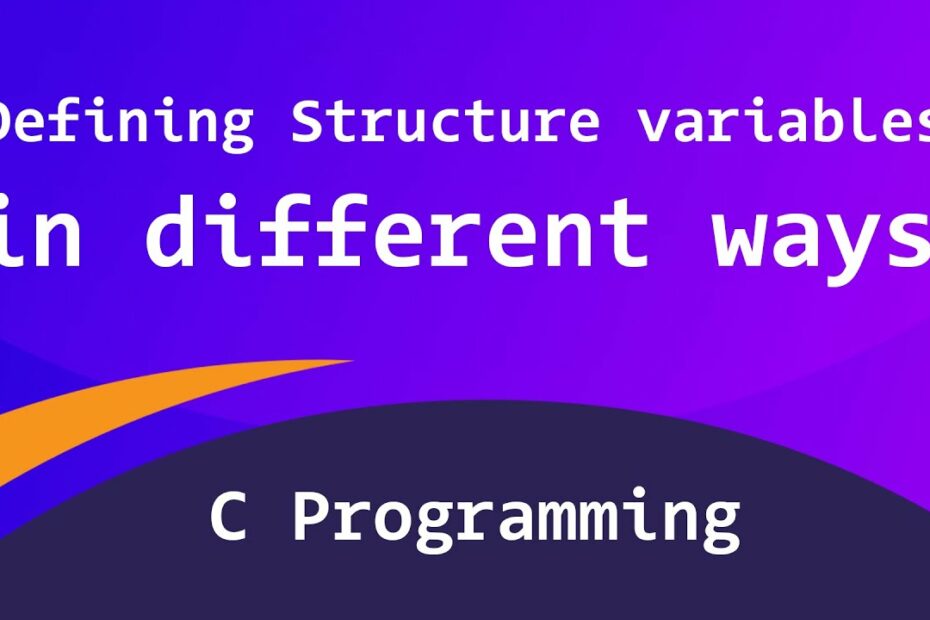 Defining Structures Variables in Different ways in C Programming Language | Tutorial