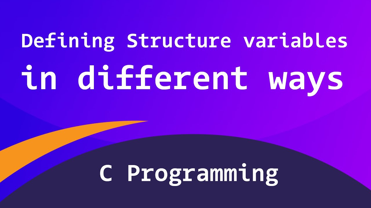Defining Structures Variables in Different ways in C Programming Language | Tutorial