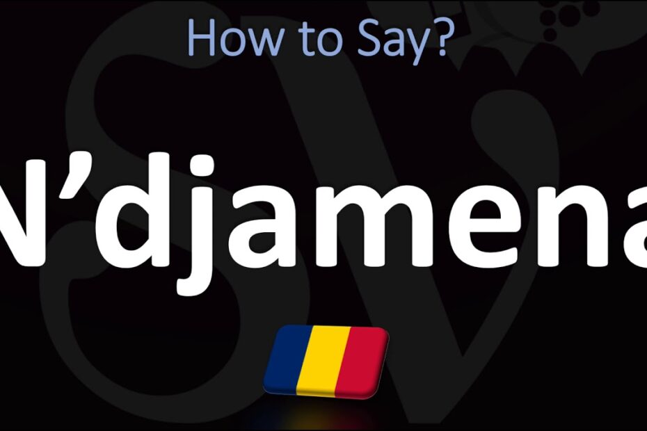 How To Say N'Djamena