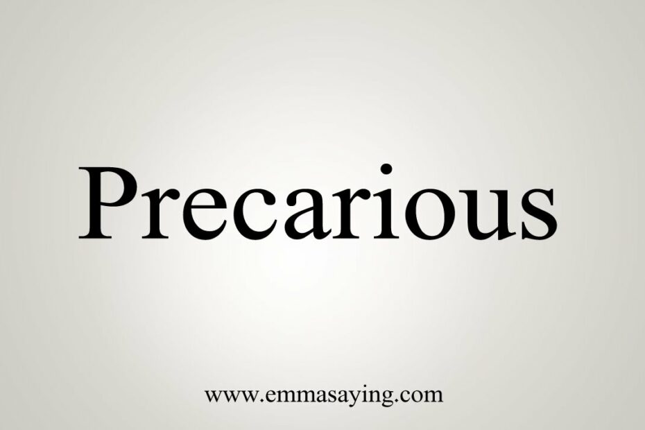 How To Pronounce Precarious