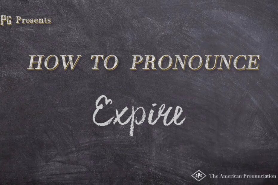How To Pronounce Expire
