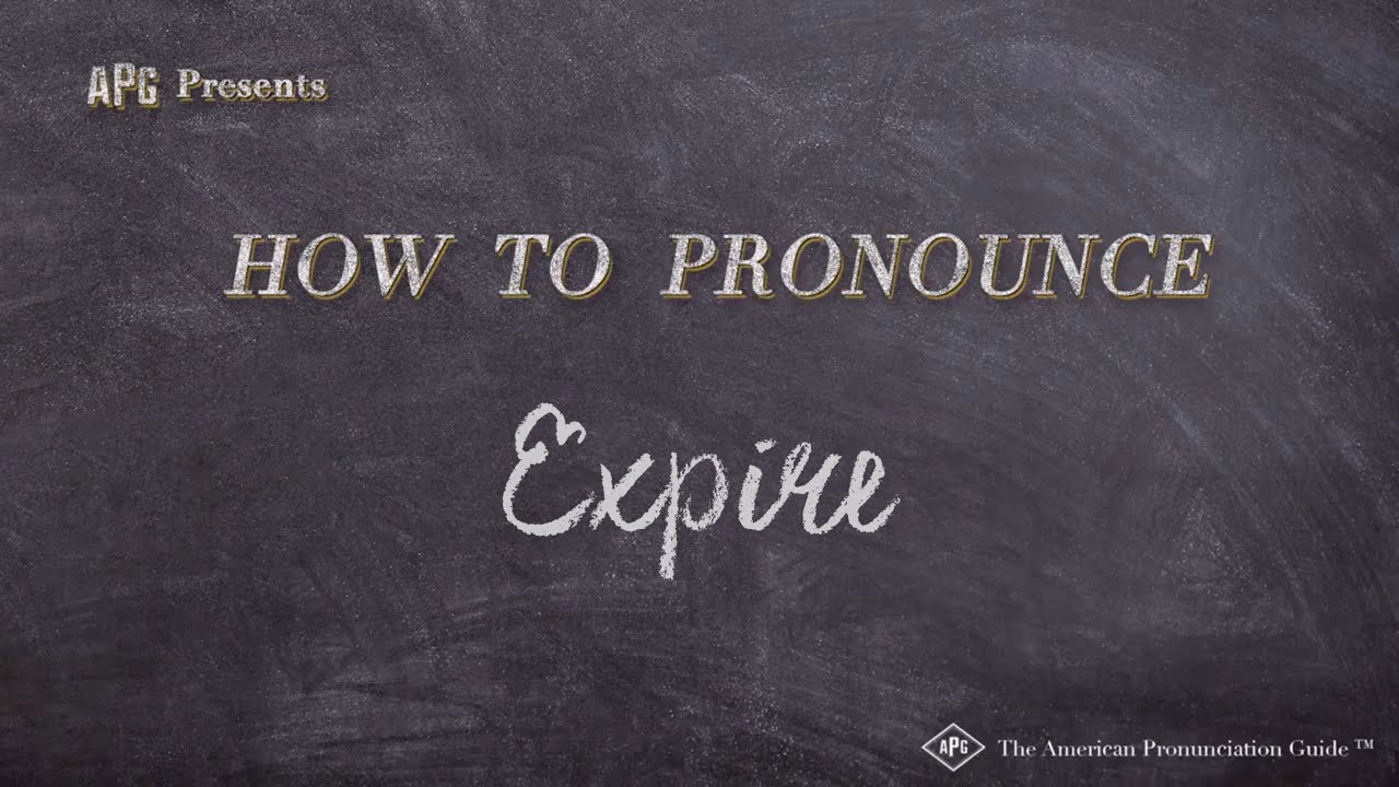 How To Pronounce Expire