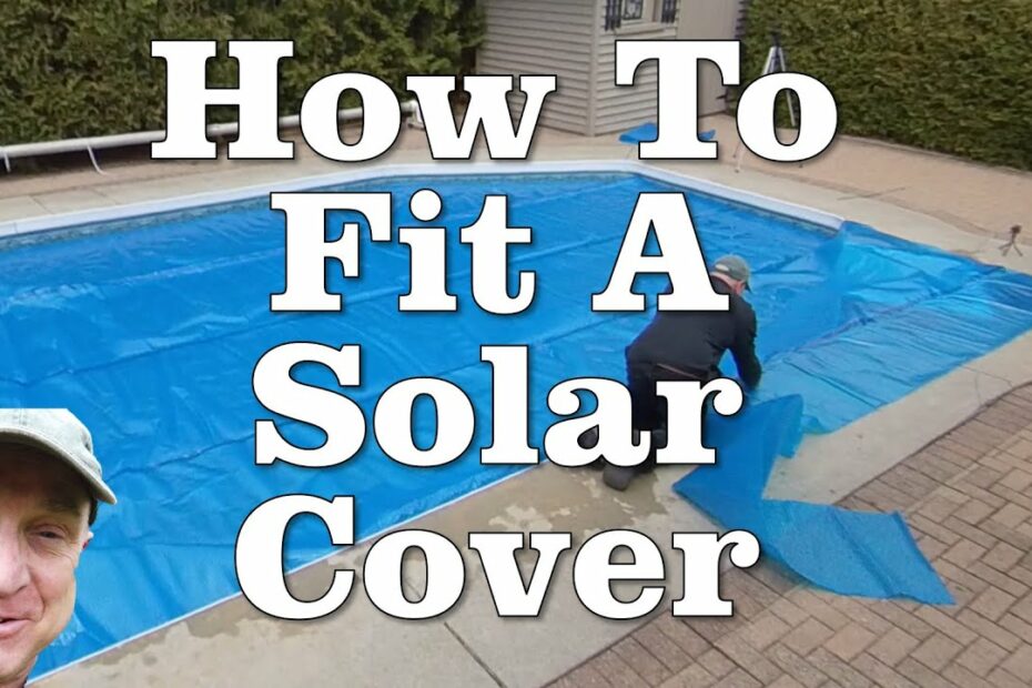How Should A Solar Pool Cover Fit