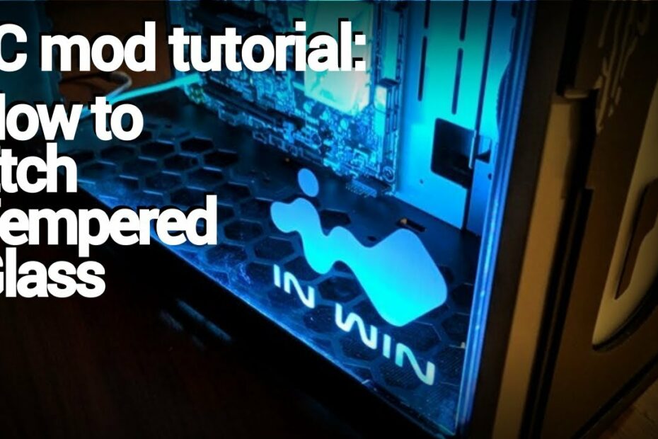 PC modding basics: How to etch tempered glass