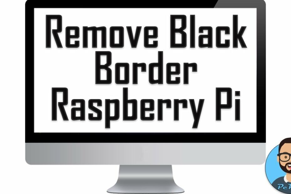 Remove Black Border Raspberry Pi