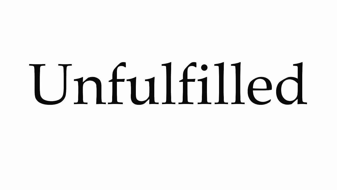How To Pronounce Unfulfilled