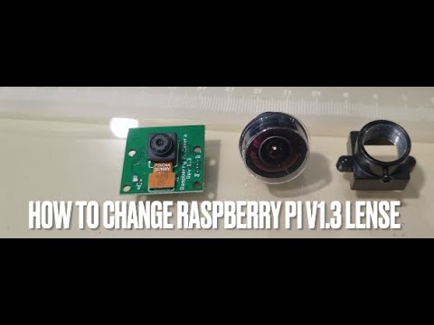 Change Lens on Raspberry Pi Camera Module V1.3