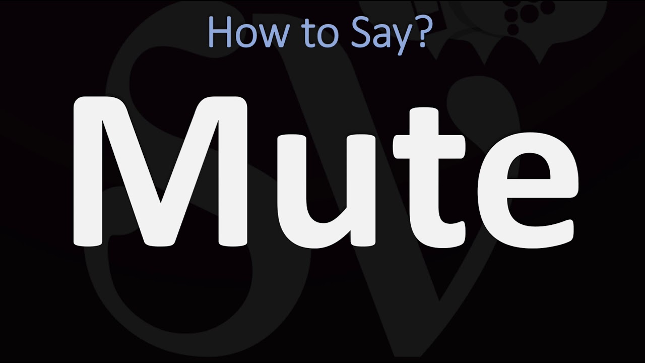 How To Pronounce Mute