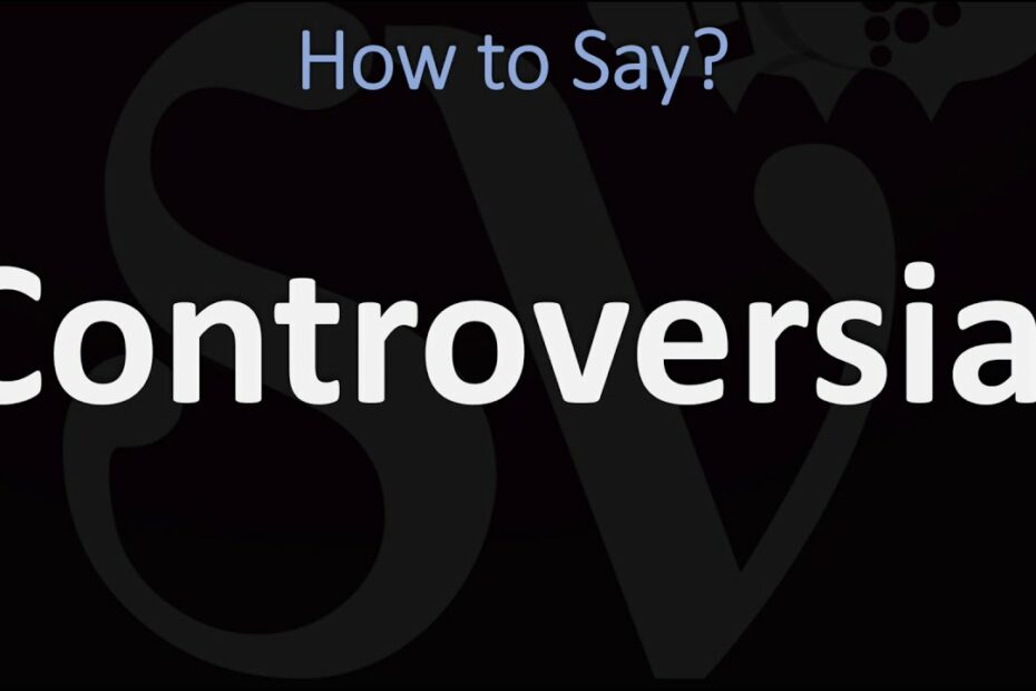 How To Say Controversial