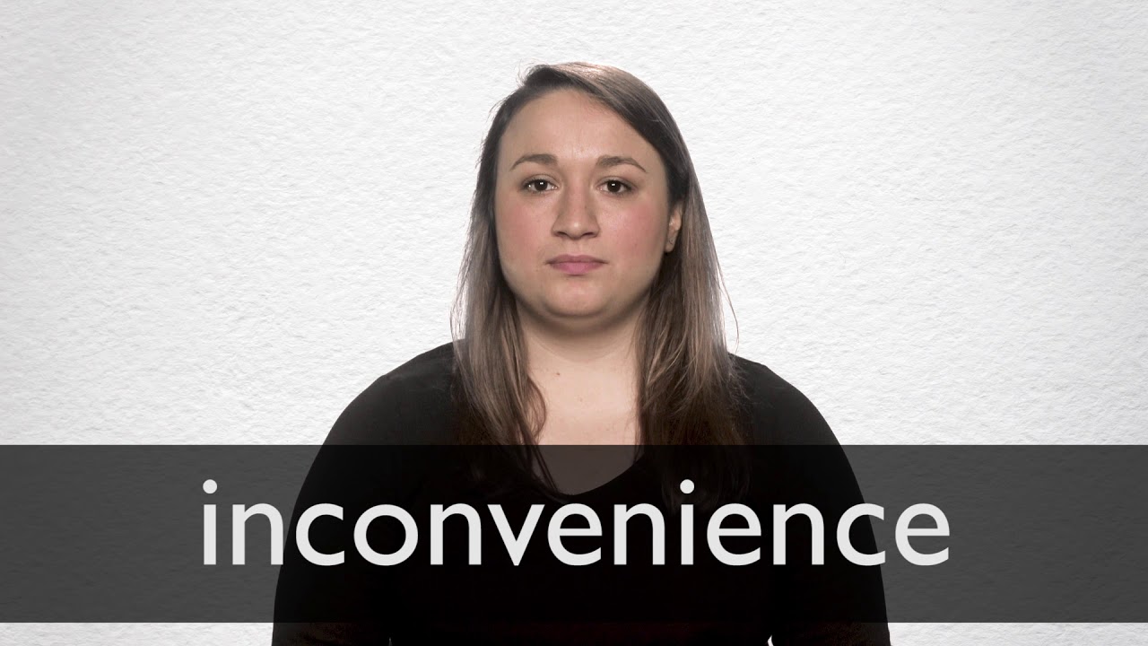 How To Pronounce Inconvenience