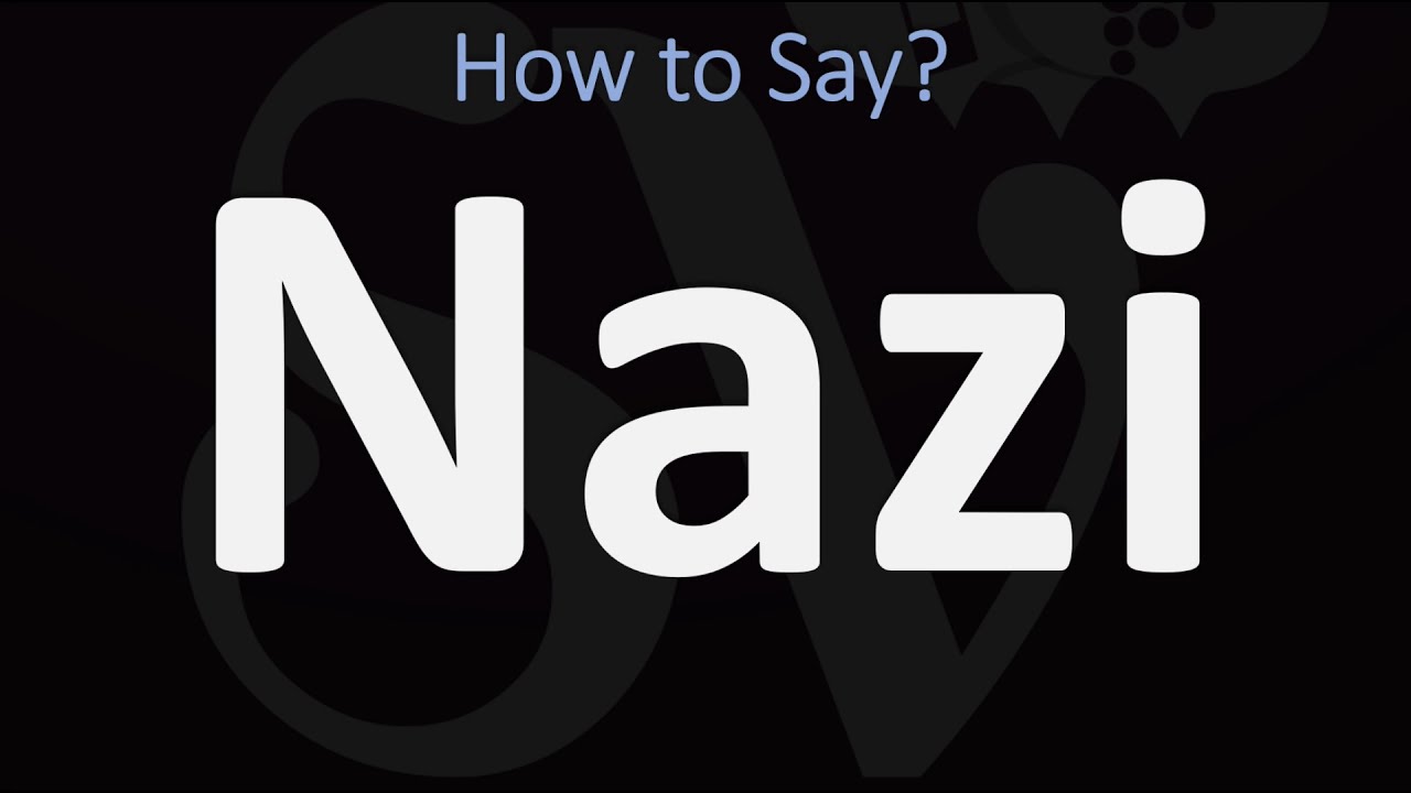 How To Pronounce Nazism