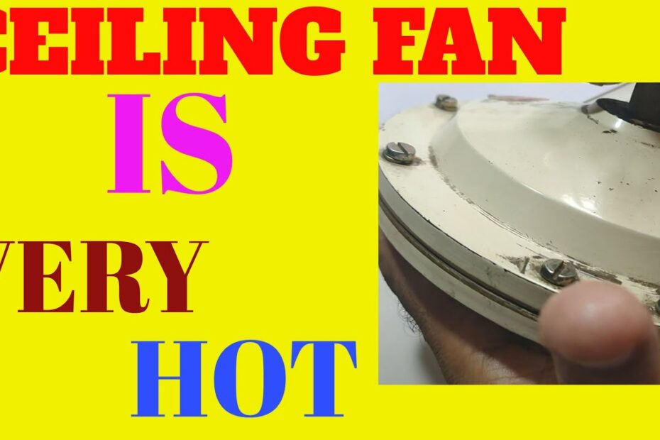 How Hot Should A Ceiling Fan Motor Get