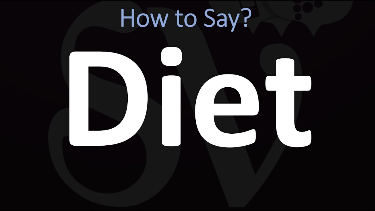 How To Pronounce Diet