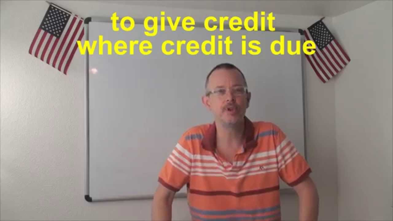Give Credit Where Credit Is Due Quotes