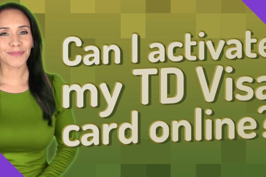 How Do I Activate My Td Credit Card