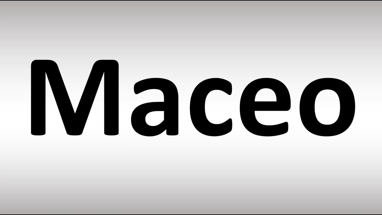 How Do You Pronounce Maceo