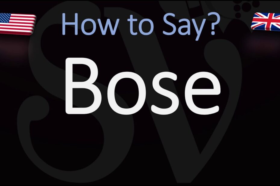 How Do You Say Bose