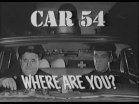 Car 54 Where Are You Theme Song