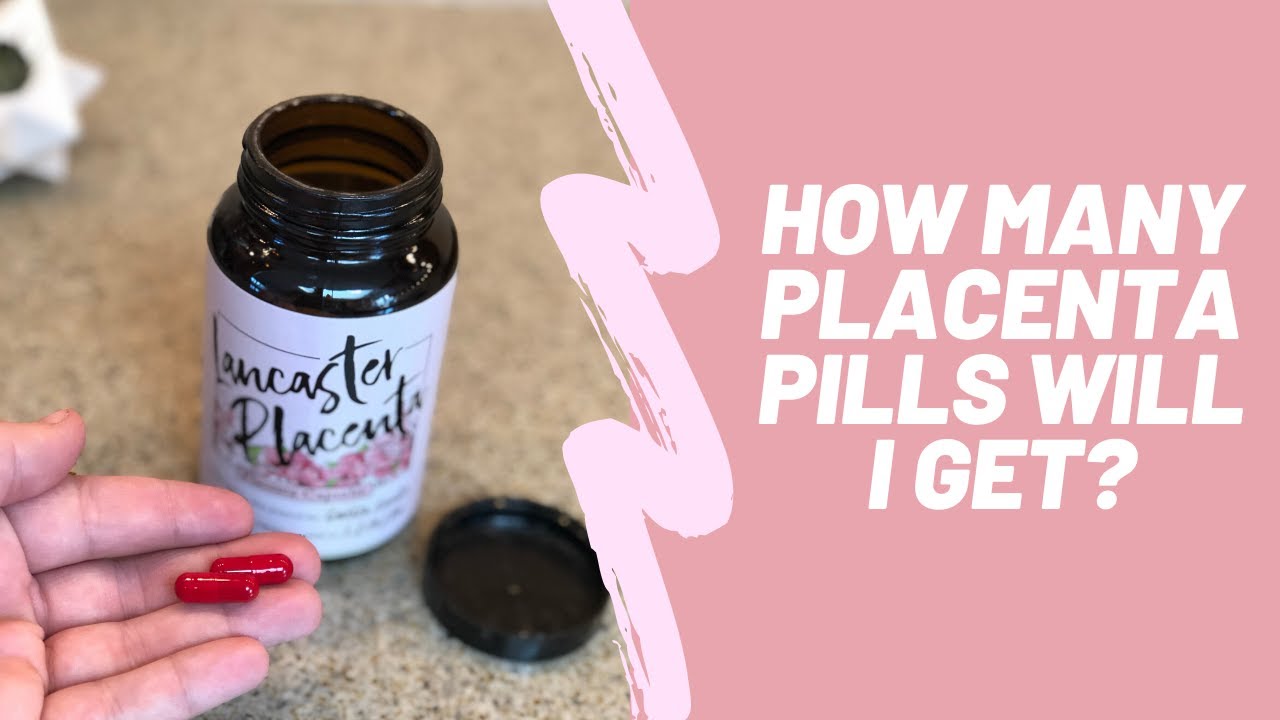 How Many Placenta Pills Should I Take A Day