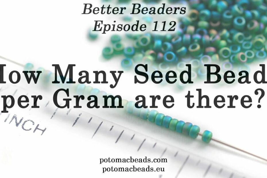 How Many Seed Beads Per Gram
