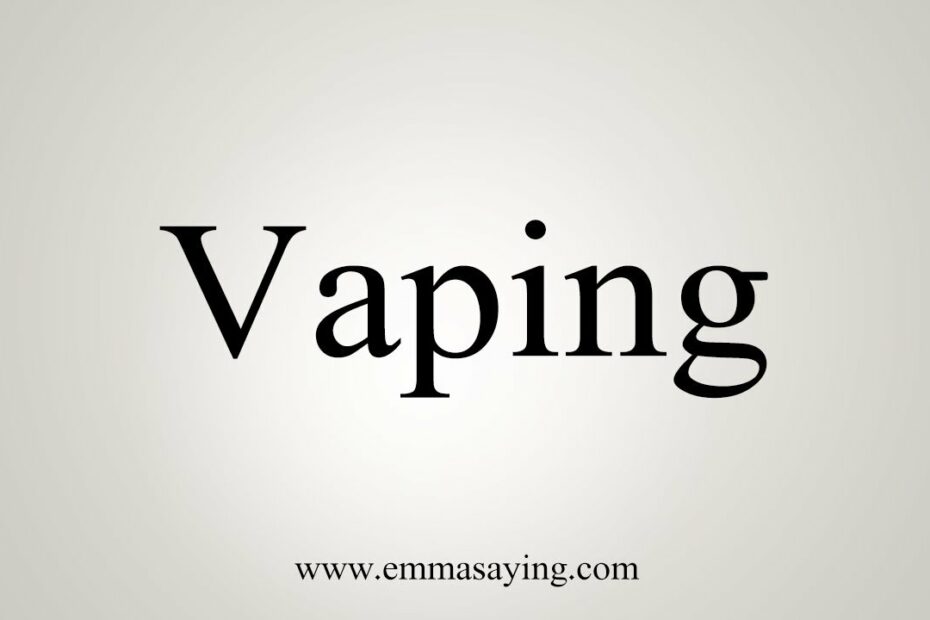 How To Pronounce Vaping