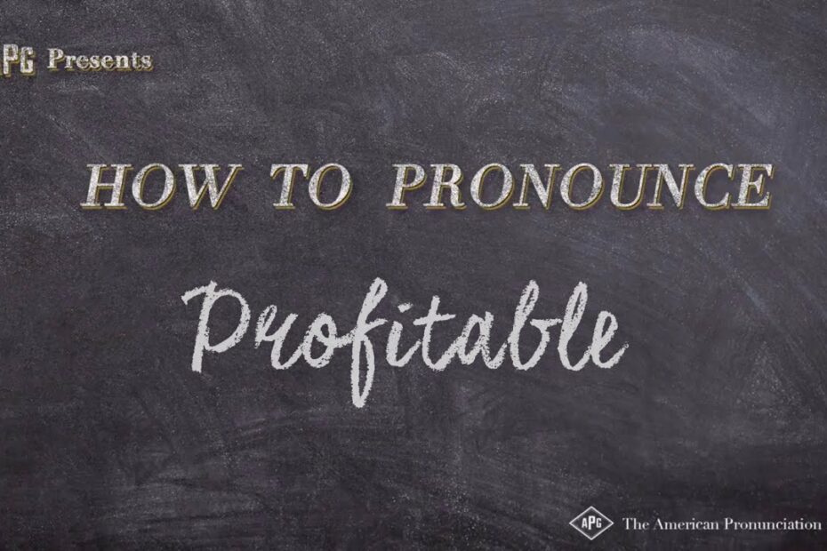 How To Pronounce Profitable