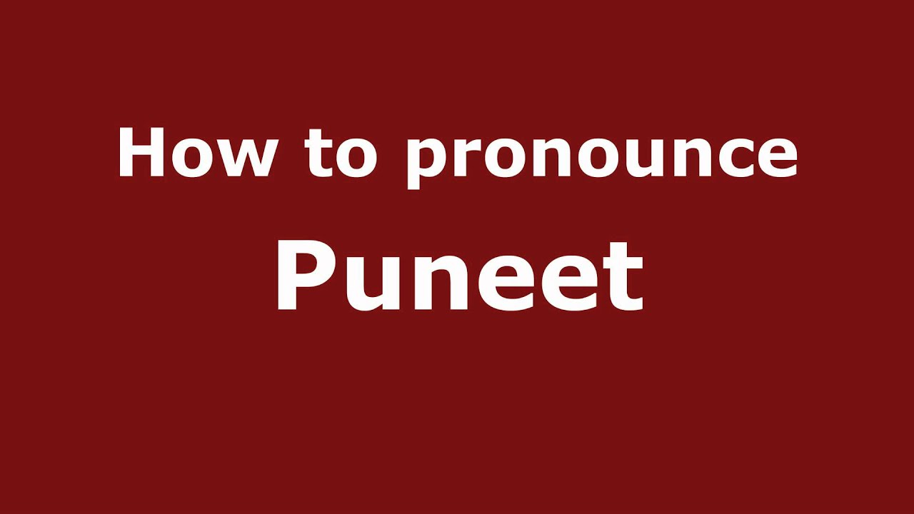 How To Pronounce Puneet