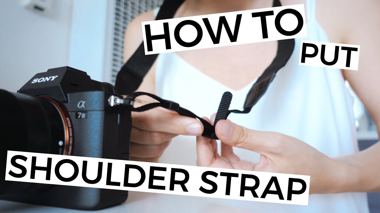 How To Attach Shoulder Strap - Sony A7 Iv | A7 Iii | A7C | Alpha A9 | A6500  | A6400 | A6300 | A6000 - Youtube