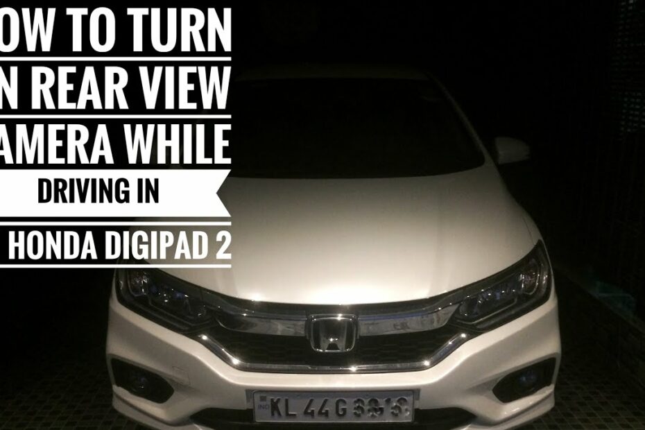 How To Turn On Backup Camera While Driving Honda