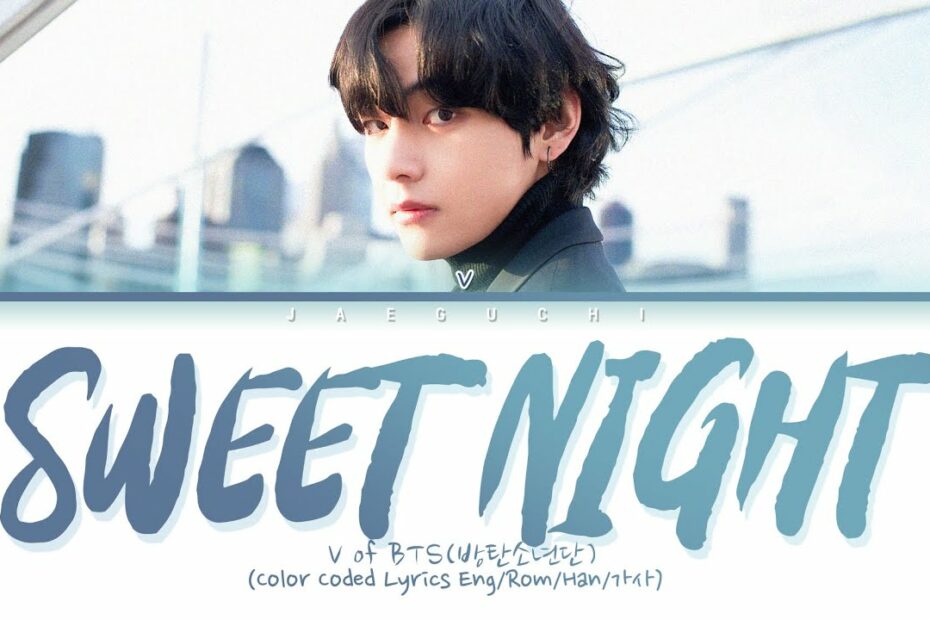 Bts V - Sweet Night (Itaewon Class Ost Part.12) Lyrics - Youtube