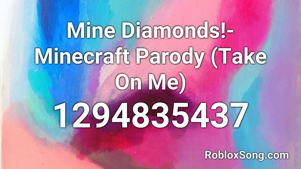 Mine Diamonds!- Minecraft Parody (Take On Me) Roblox Id - Roblox Music Code  - Youtube
