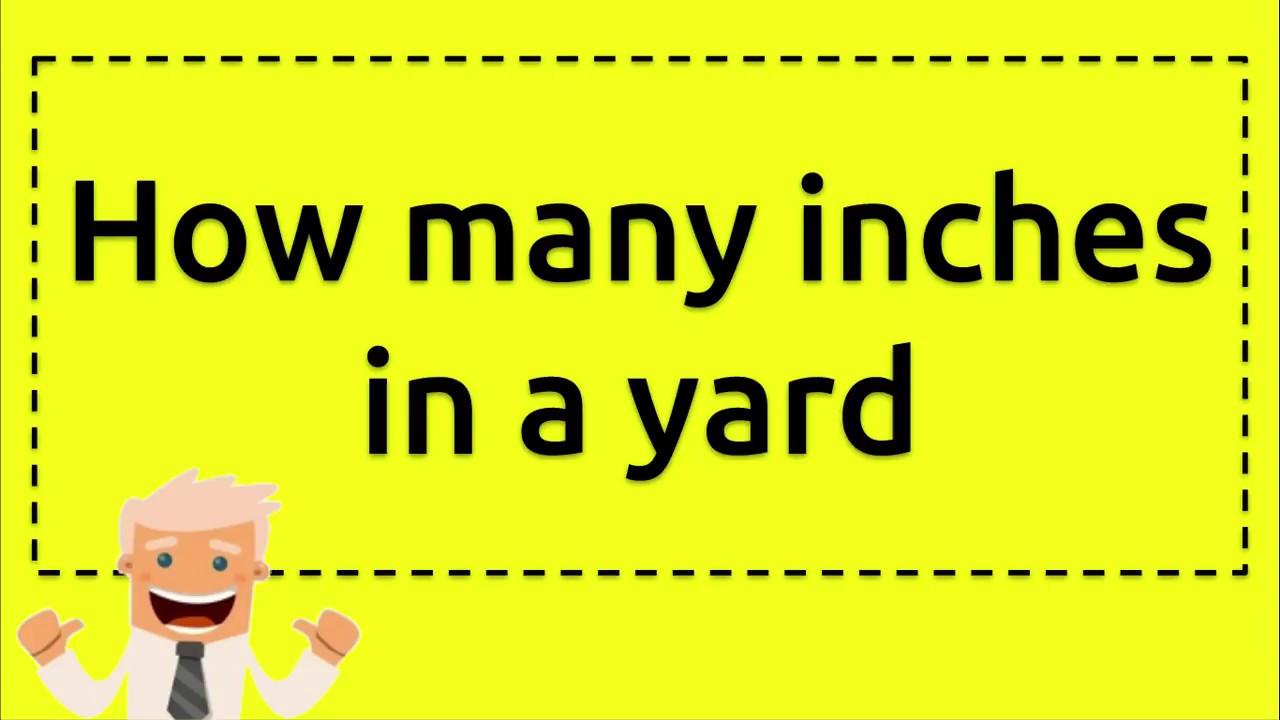 How Many Inches Are In 9 Yards