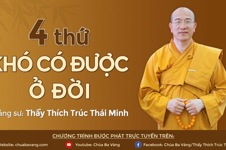 4 Thứ Khó Có Được Ở Đời