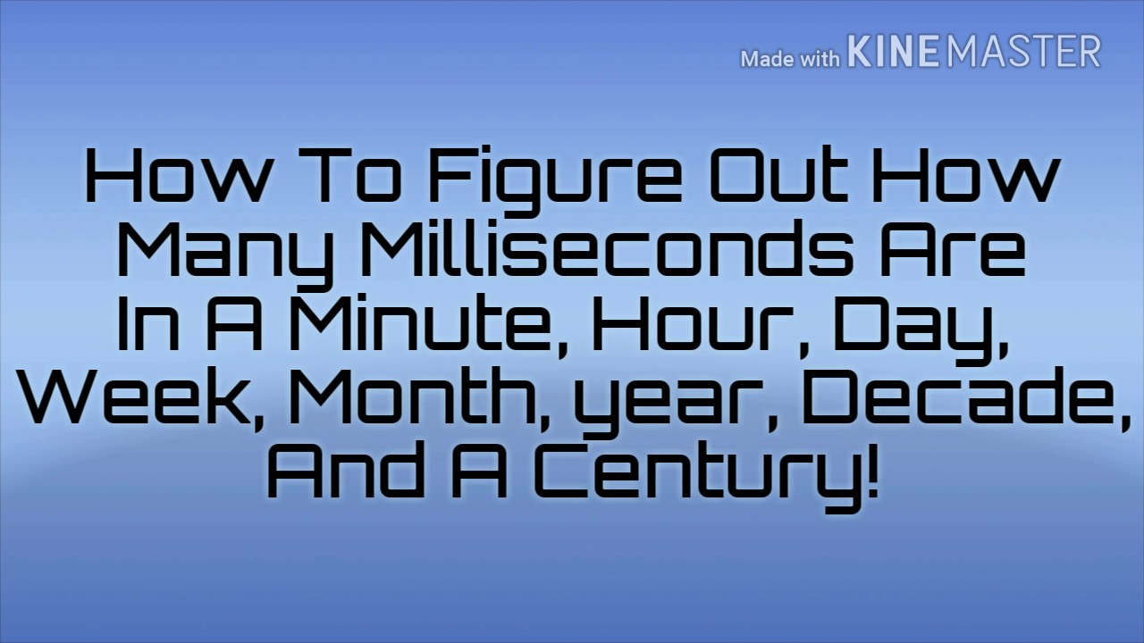 How Many Milliseconds Are In A Century
