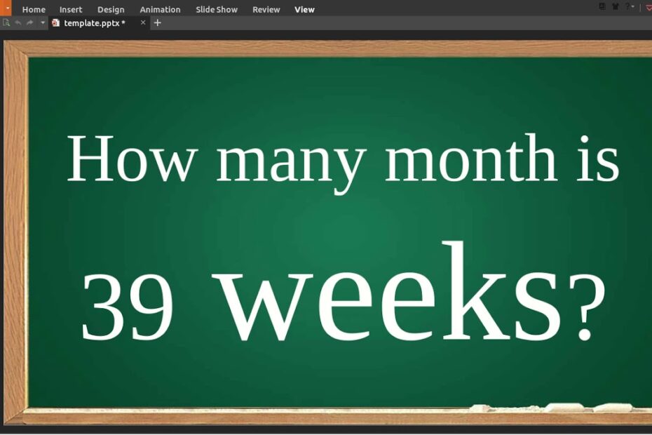 How Many Months Are 39 Weeks