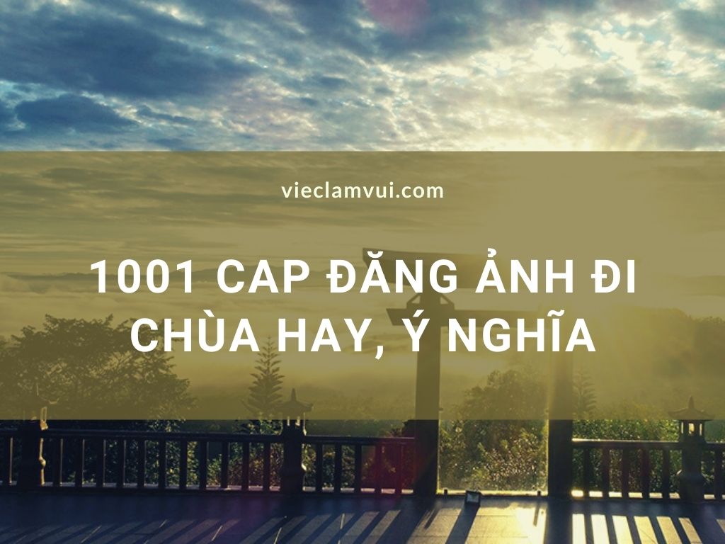 1001 Stt Đăng Ảnh Đi Chùa Hay Nhất