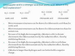 Chloroacetic Acid Is A Stronger Acid Than Acetic Acid. Give One Reason.