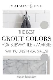 Best Grout Colors For Subway Tile